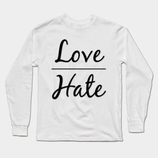 Love Over Hate Be Kind Long Sleeve T-Shirt